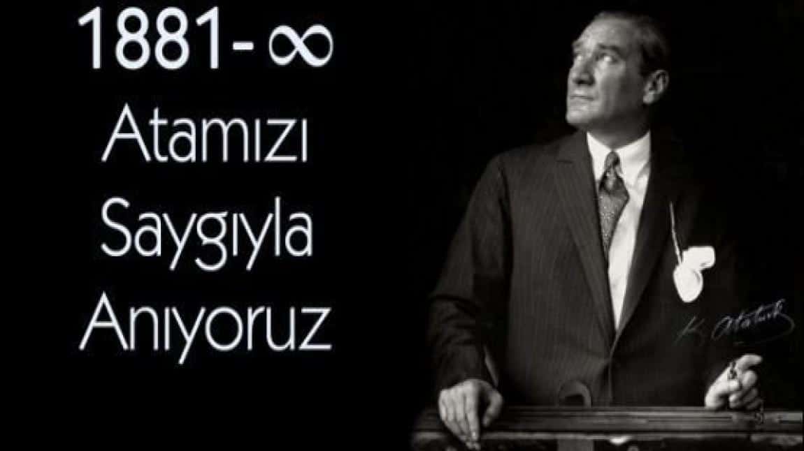 Ulu Önder M. Kemal ATATÜRK'ü saygı ve özlemle anıyoruz